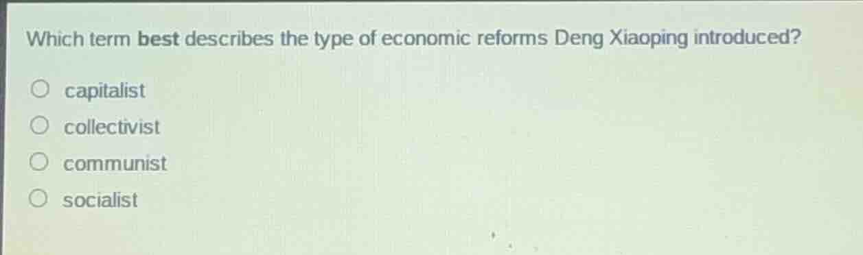 which term best describes the type of economic reforms deng xiaoping in…
