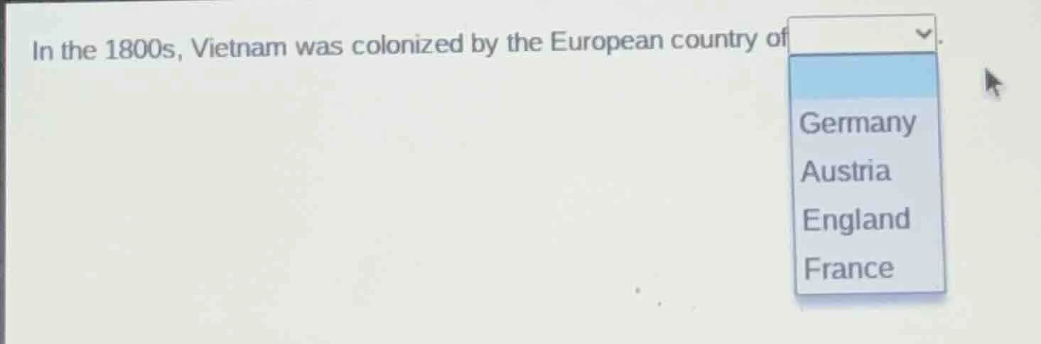 in the 1800s, vietnam was colonized by the european country of . german…