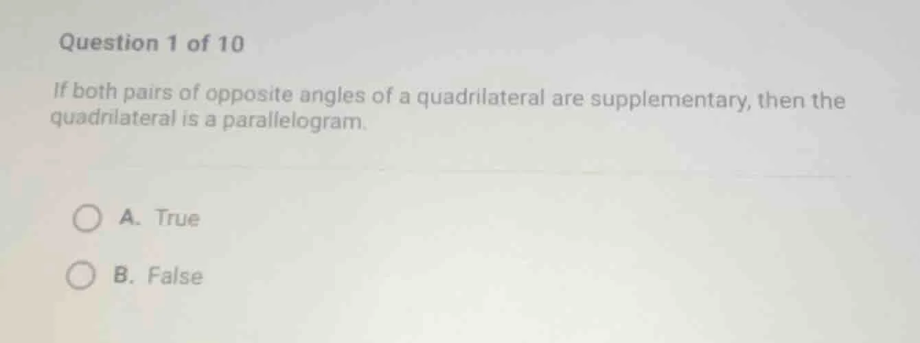 question 1 of 10 if both pairs of opposite angles of a quadrilateral ar…