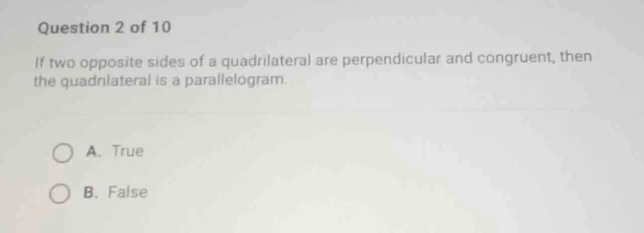 question 2 of 10 if two opposite sides of a quadrilateral are perpendic…