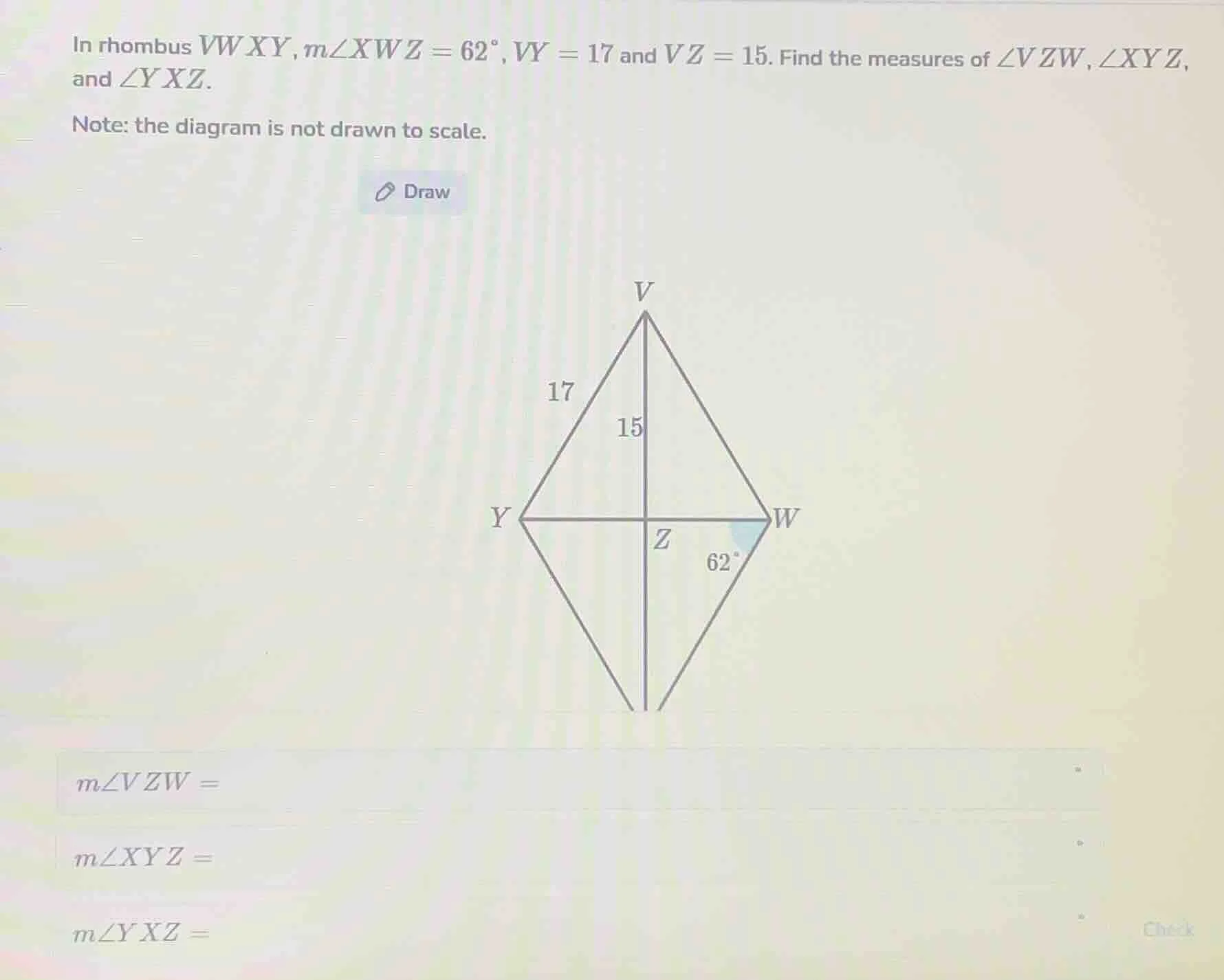 in rhombus vwxy, ( mangle xwz = 62^circ ), ( vy = 17 ) and ( vz = 15 ).…