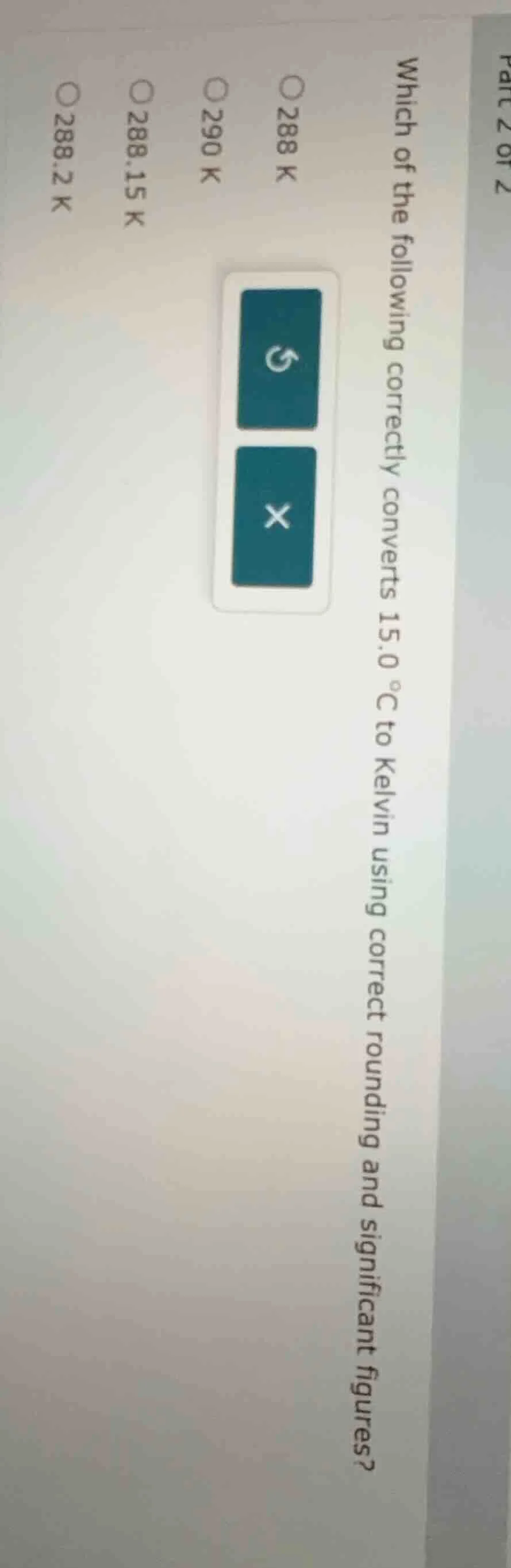 which of the following correctly converts 15.0 °c to kelvin using corre…