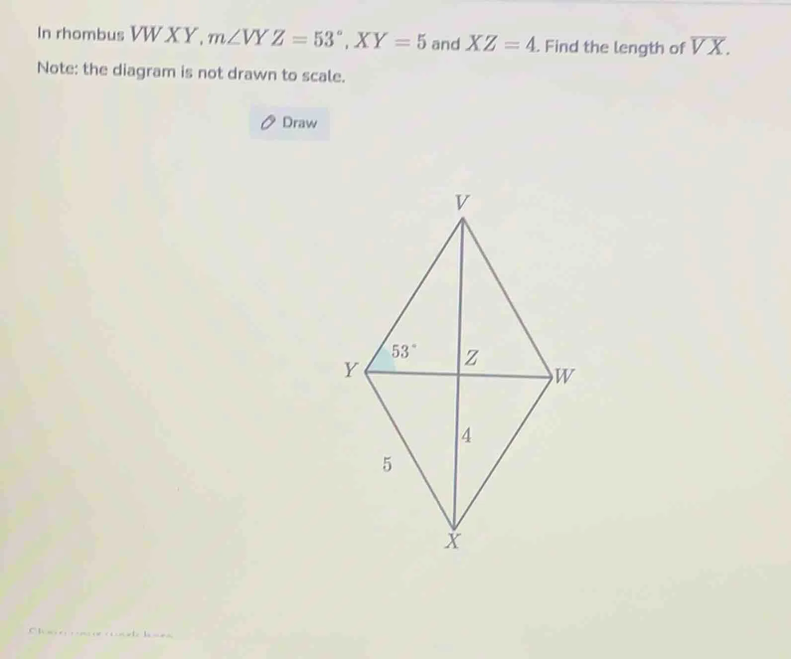 in rhombus vwxy, m∠vyz = 53°, xy = 5 and xz = 4. find the length of (ov…
