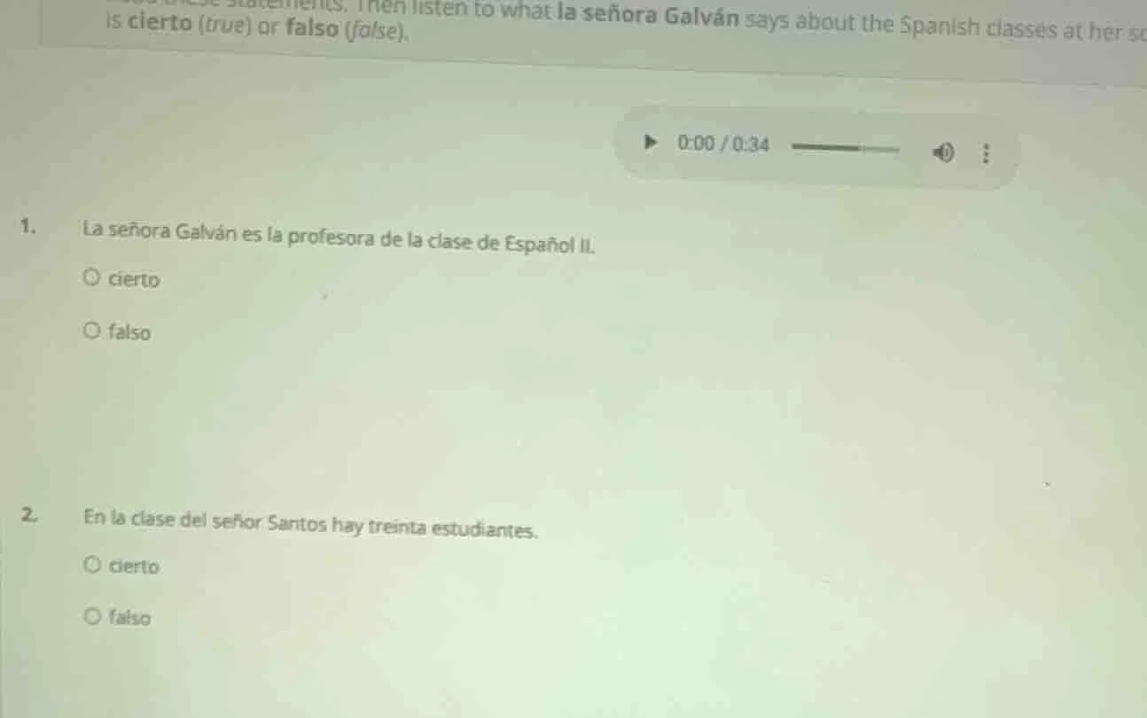 is cierto (true) or falso (false). 1. la señora galván es la profesora …