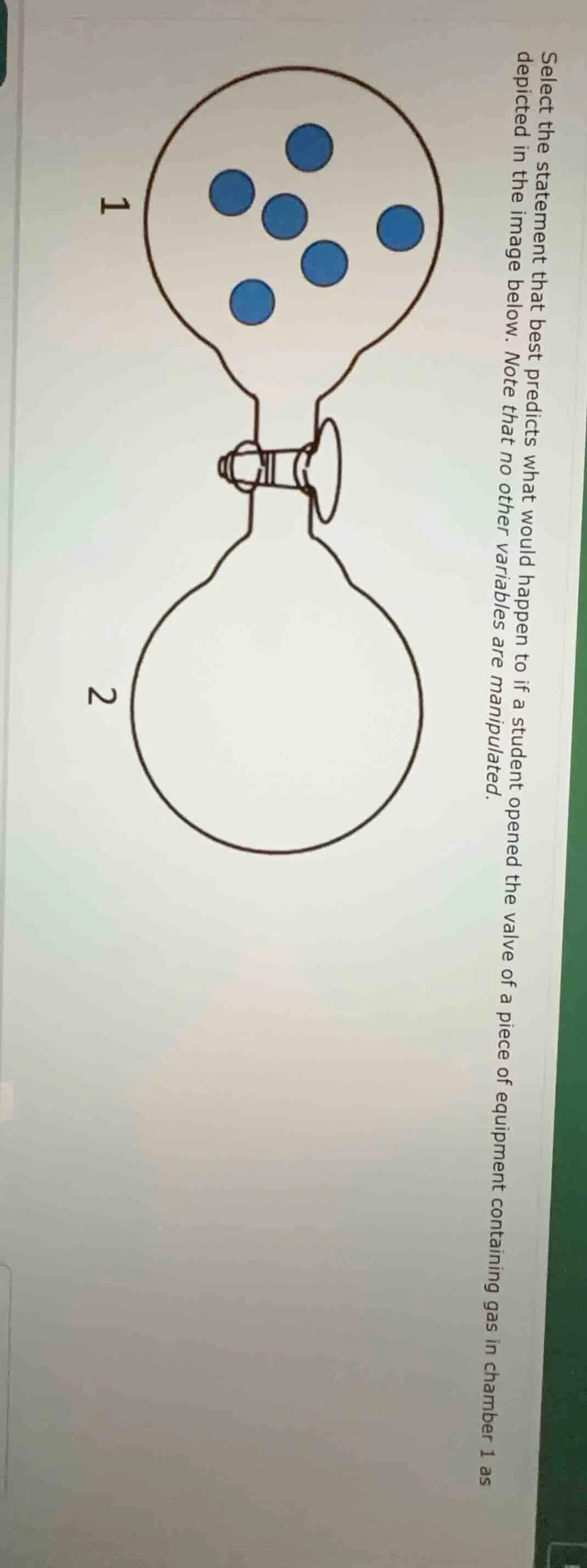 select the statement that best predicts what would happen if a student …