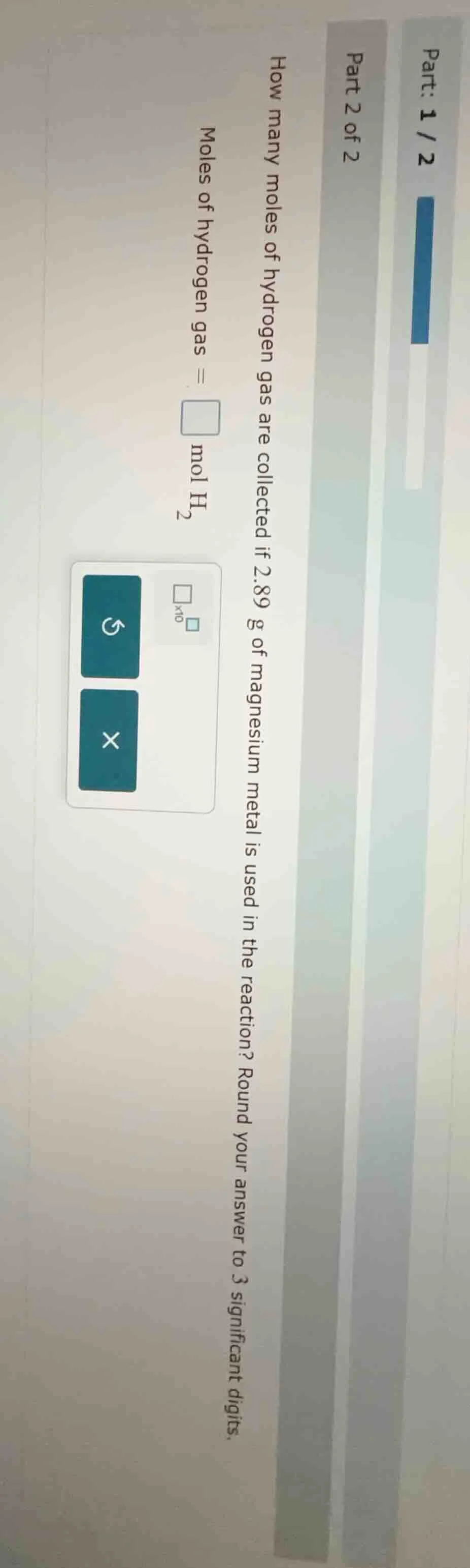 part: 1 / 2 part 2 of 2 how many moles of hydrogen gas are collected if…