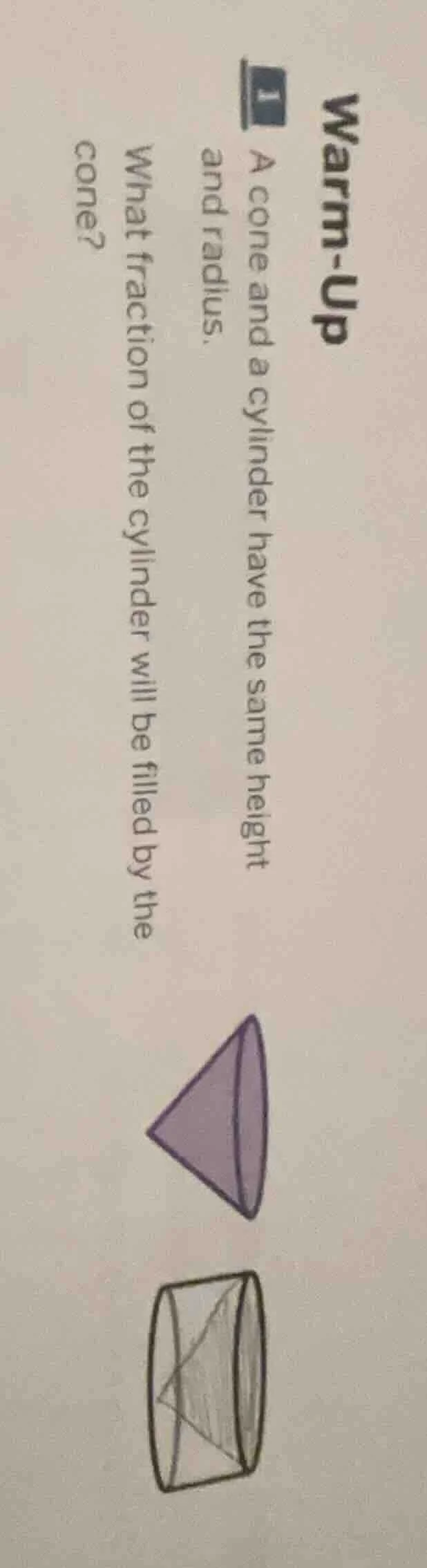 warm-up 1 a cone and a cylinder have the same height and radius. what f…