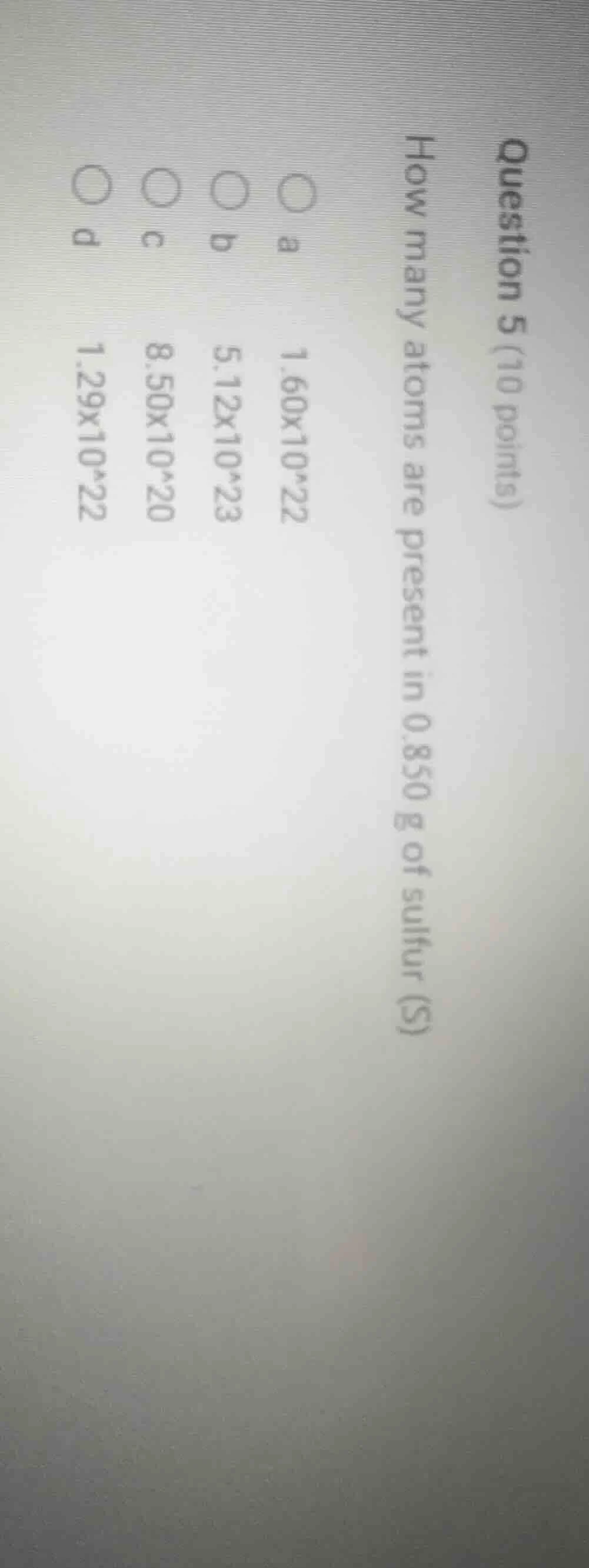 question 5 (10 points) how many atoms are present in 0.850 g of sulfur …