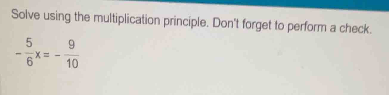 solve using the multiplication principle. dont forget to perform a chec…