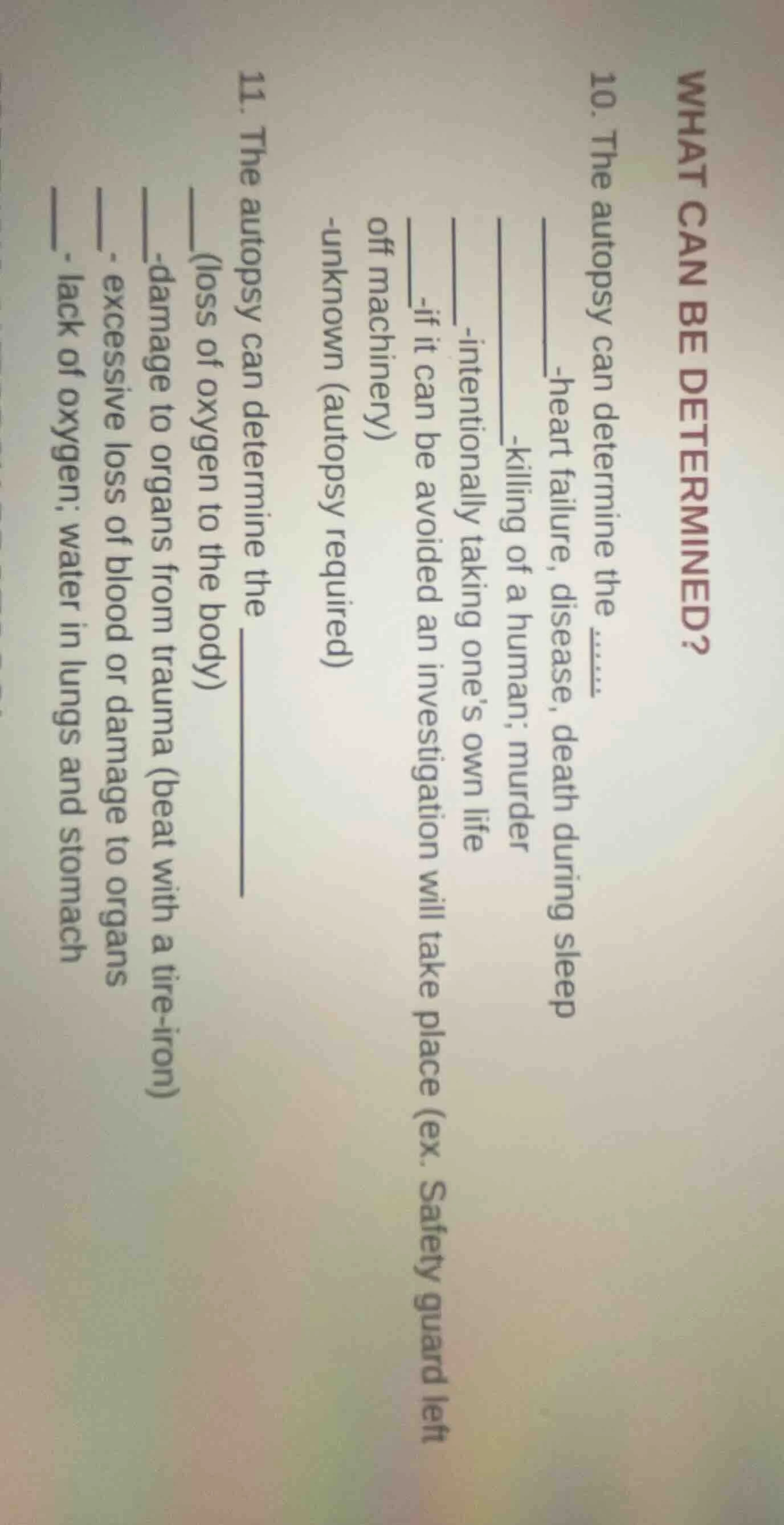 what can be determined? 10. the autopsy can determine the ____-heart fa…