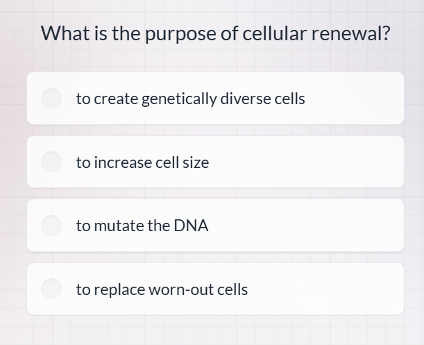 what is the purpose of cellular renewal? to create genetically diverse …