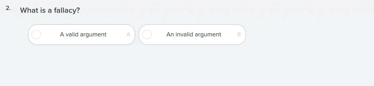 2. what is a fallacy? a a valid argument b an invalid argument