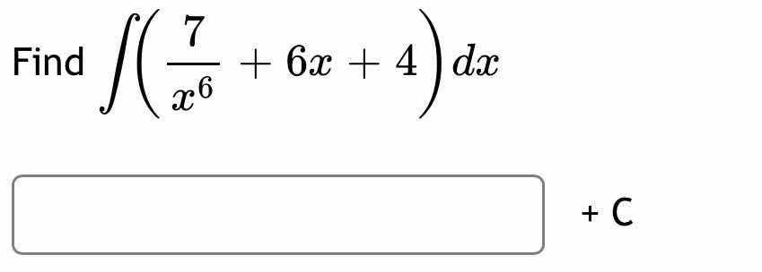 find \\(\\int\\left( \\dfrac{7}{x^6} + 6x + 4 \ ight) dx\\) \\(\\boxed{…