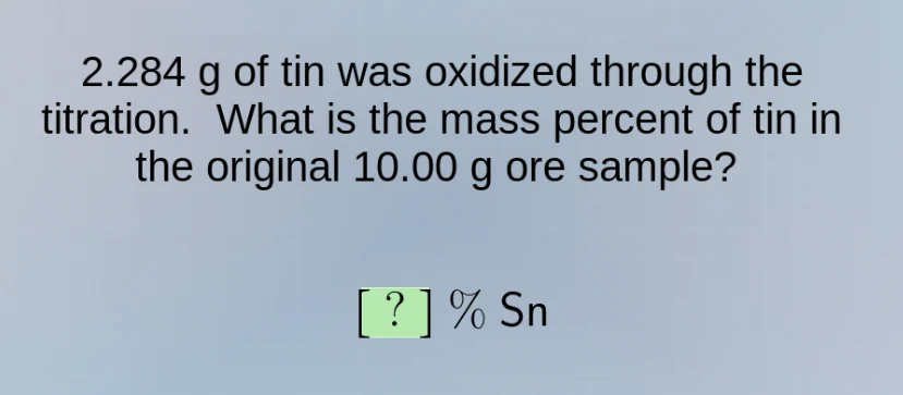2.284 g of tin was oxidized through the titration. what is the mass per…