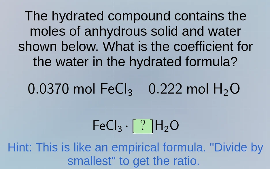 the hydrated compound contains the moles of anhydrous solid and water s…