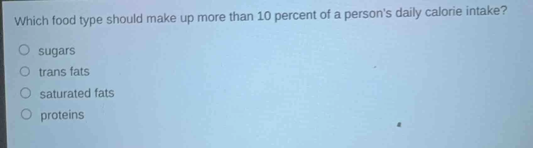 which food type should make up more than 10 percent of a persons daily …