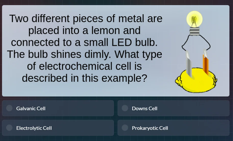 two different pieces of metal are placed into a lemon and connected to …