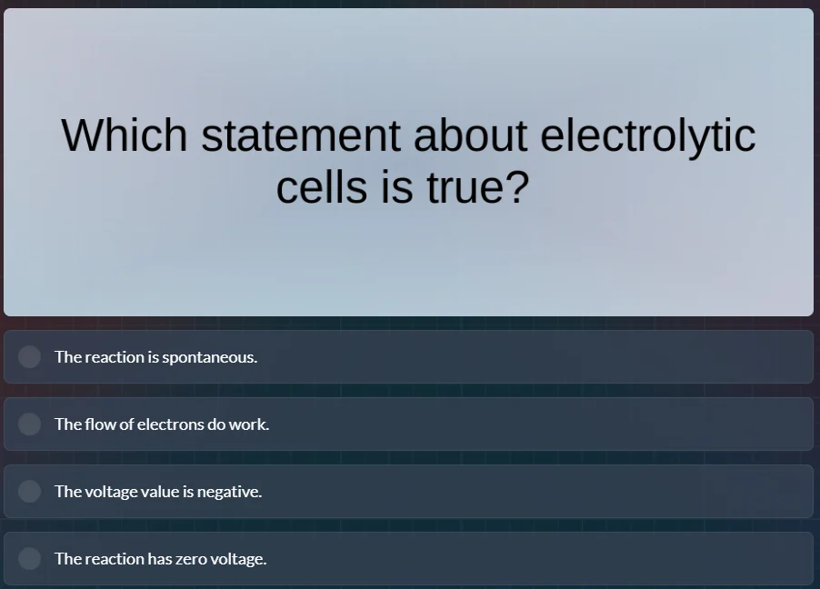 which statement about electrolytic cells is true? the reaction is spont…