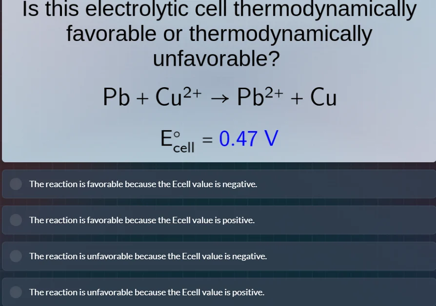 is this electrolytic cell thermodynamically favorable or thermodynamica…