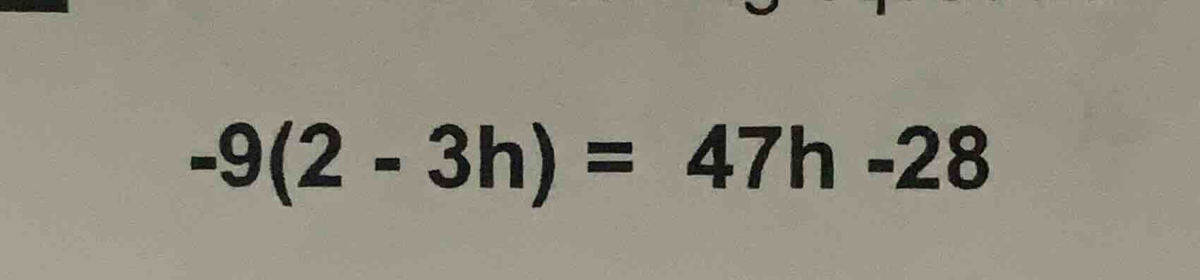 -9(2 - 3h) = 47h -28
