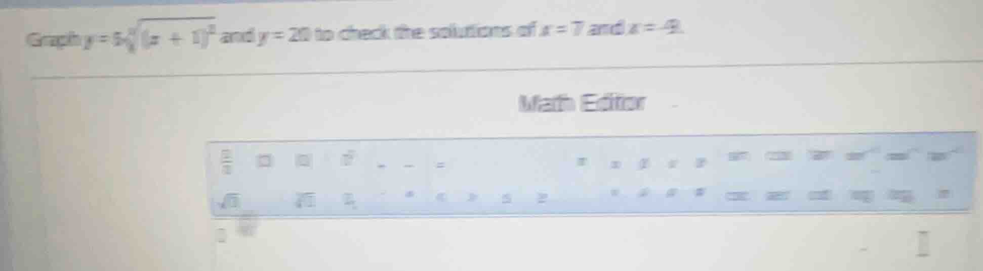 graph $y = 3sqrt3{(x + 1)^2}$ and $y = 20$ to check the solutions of $x…