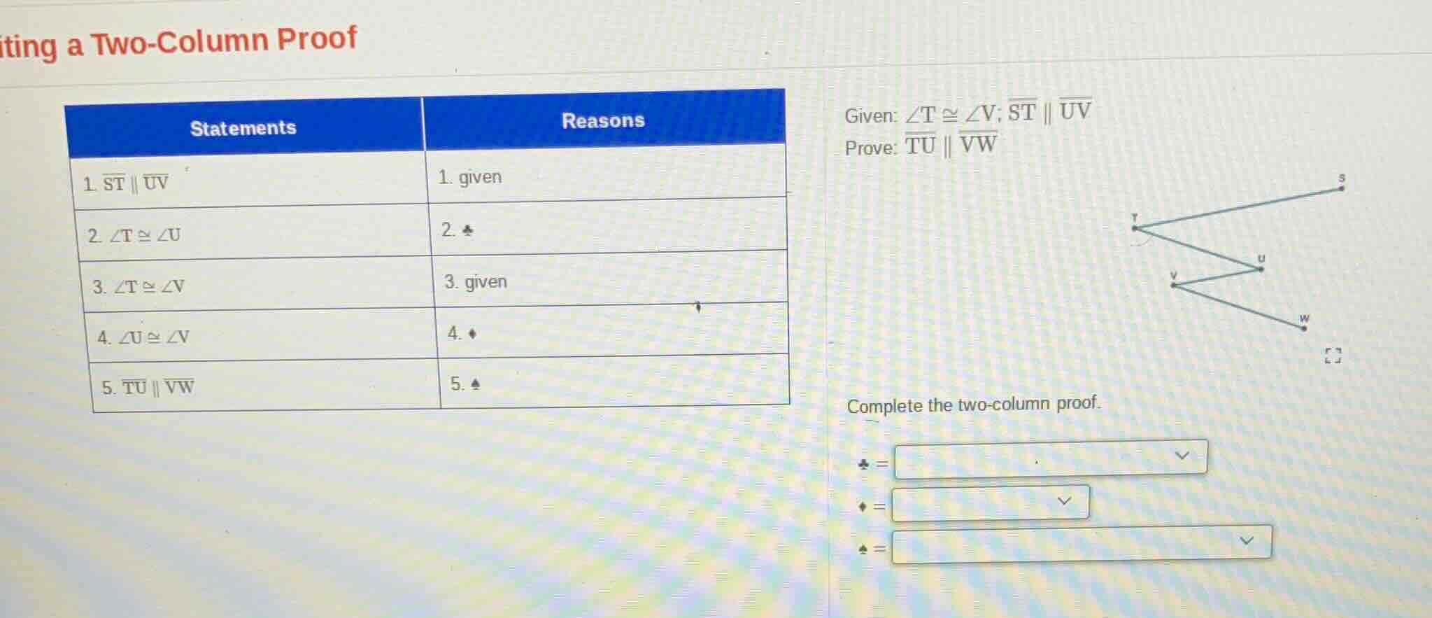 iting a two-column proof given: $angle t cong angle v$; $overline{st} p…