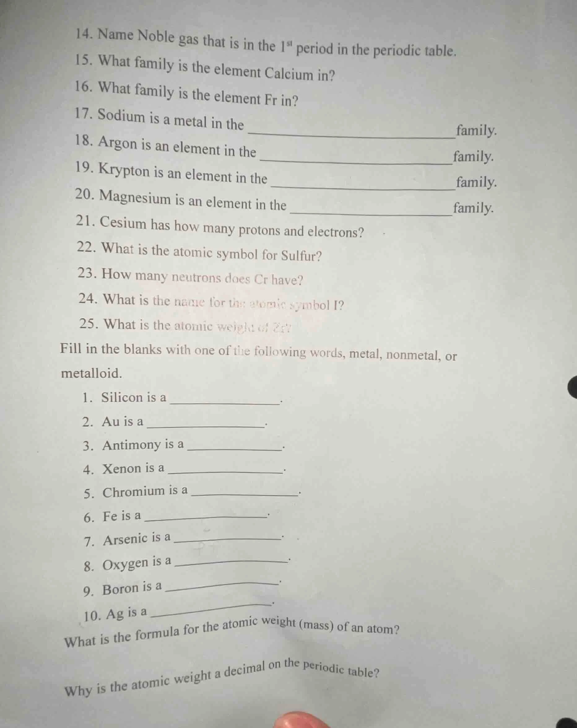 14. name noble gas that is in the 1st period in the periodic table. 15.…