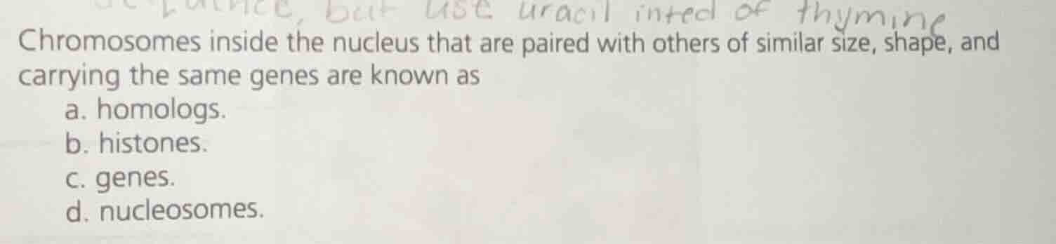 chromosomes inside the nucleus that are paired with others of similar s…