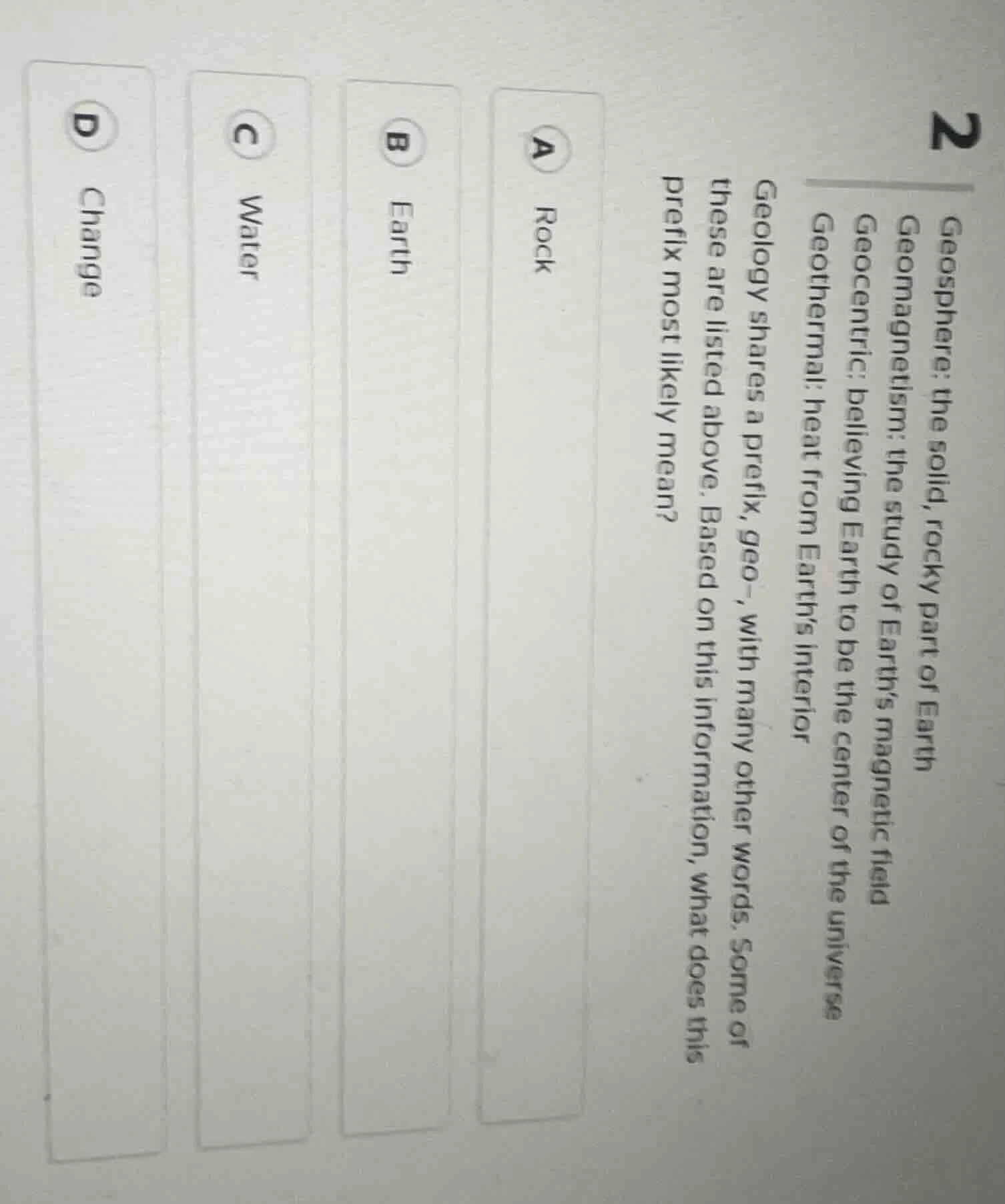 2 geosphere: the solid, rocky part of earth geomagnetism: the study of …