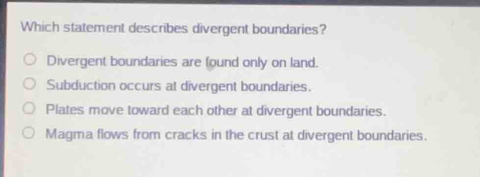 which statement describes divergent boundaries? divergent boundaries ar…