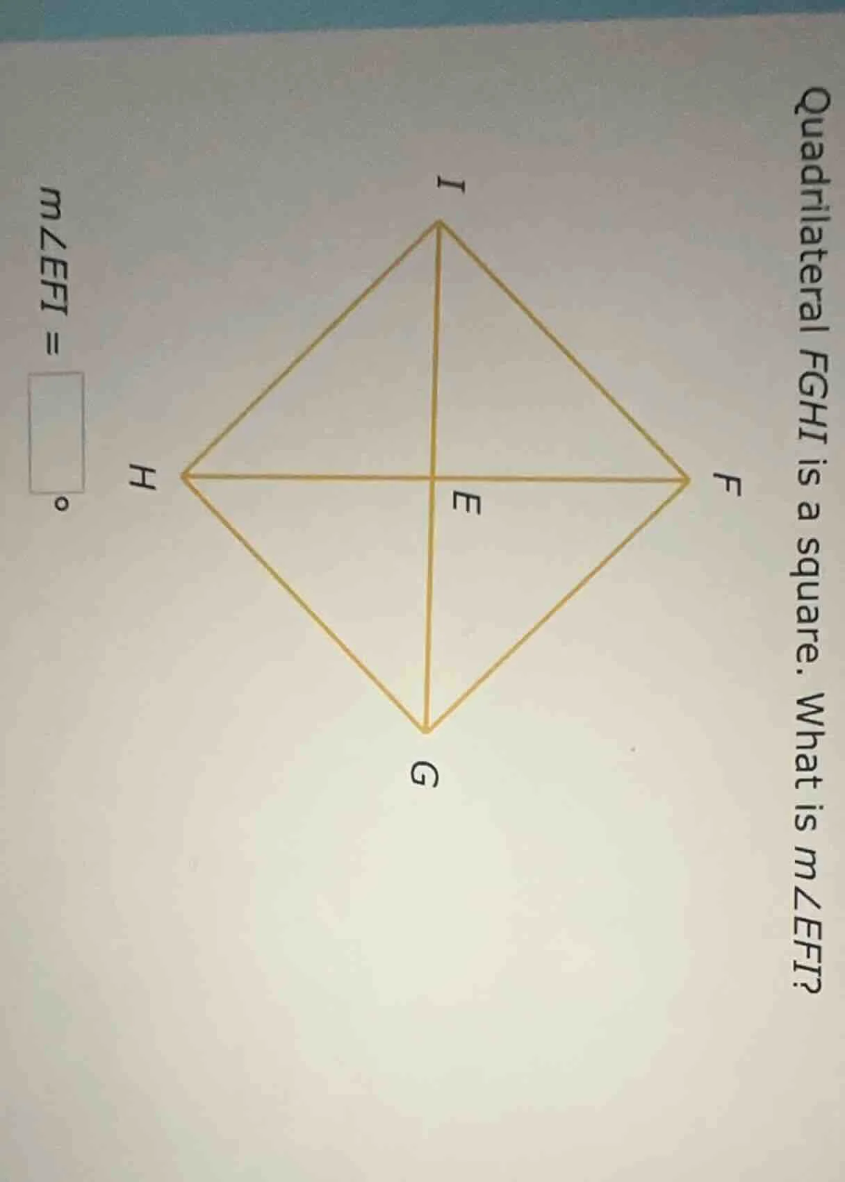 quadrilateral fghi is a square. what is m∠efi? m∠efi = \\boxed{} ^\\circ