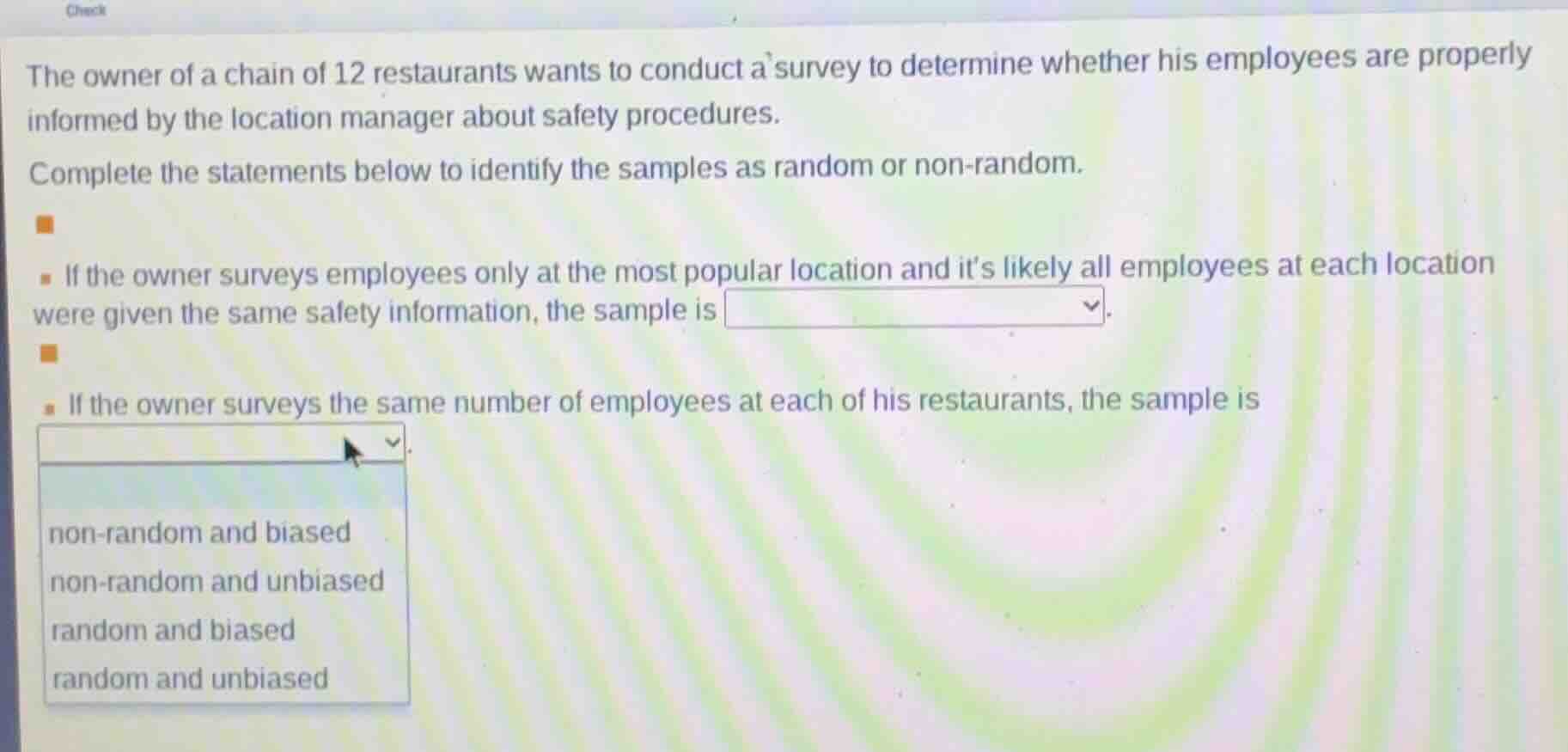 the owner of a chain of 12 restaurants wants to conduct a survey to det…