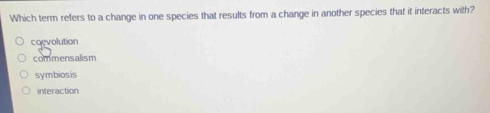 which term refers to a change in one species that results from a change…