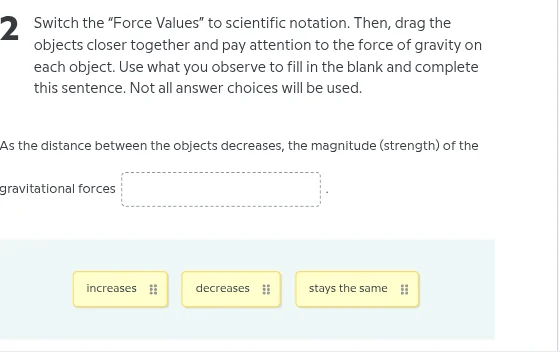 2 switch the \force values\ to scientific notation. then, drag the obje…