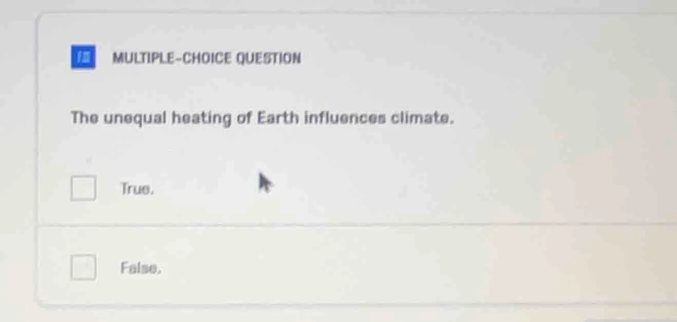 multiple-choice question the unequal heating of earth influences climat…