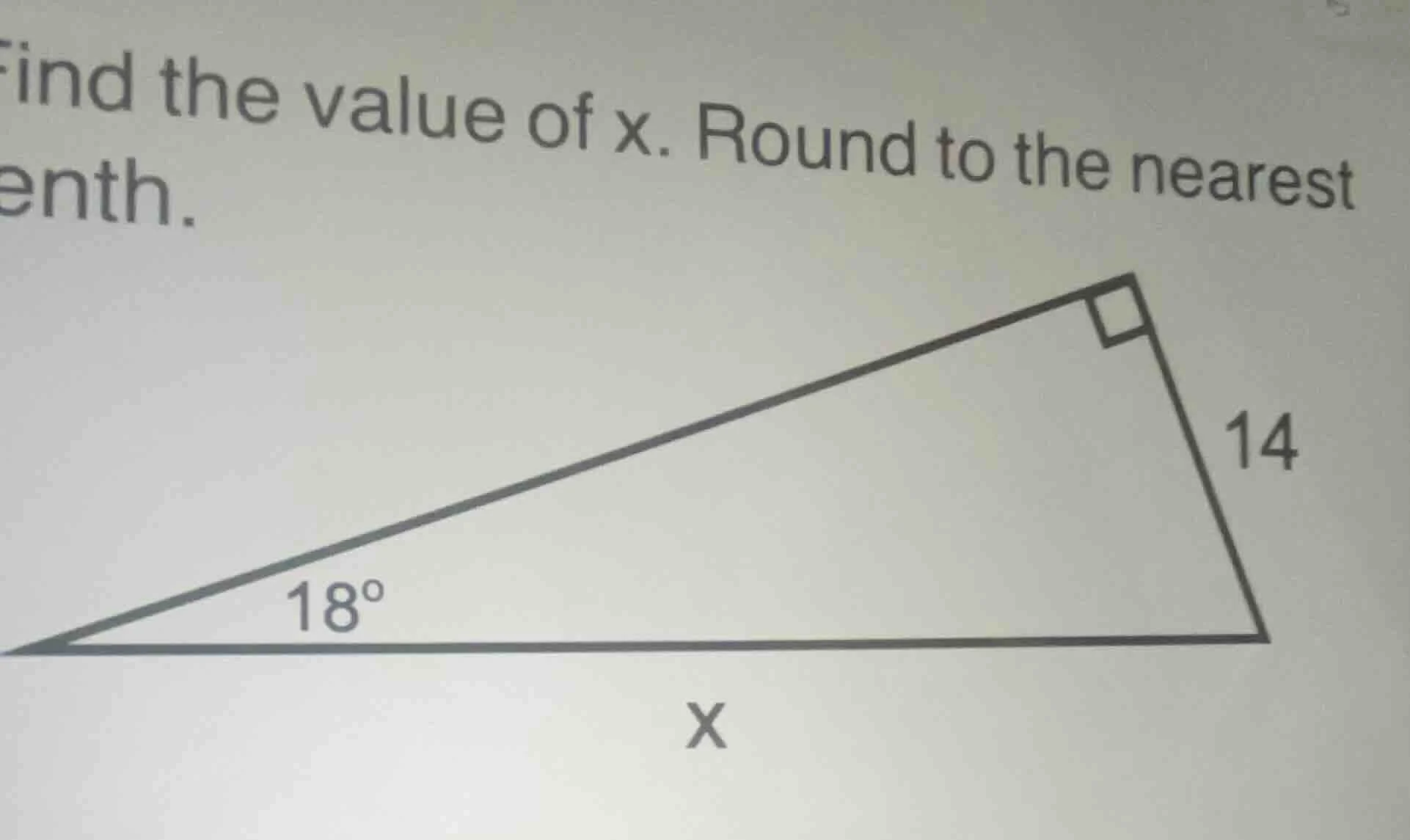 find the value of x. round to the nearest enth. 18° 14 x