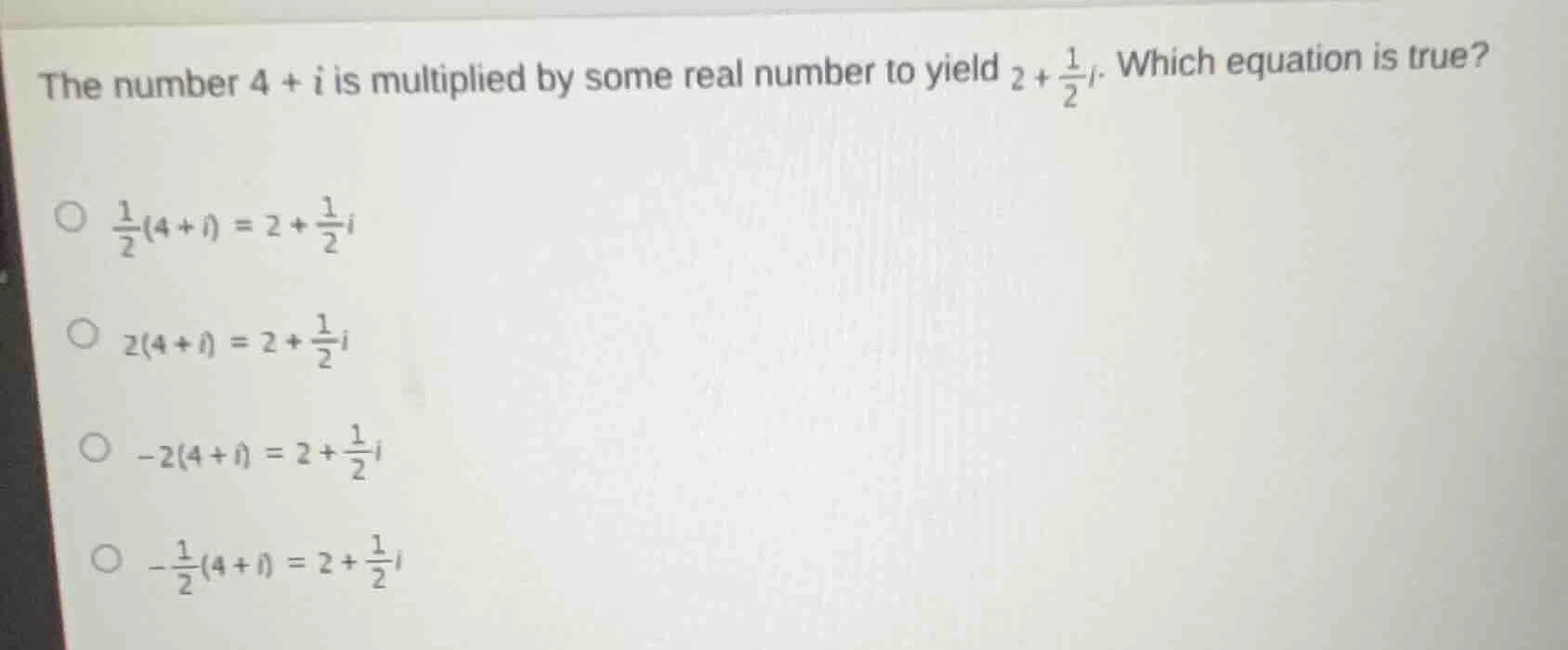 the number $4 + i$ is multiplied by some real number to yield $2 + \\fr…