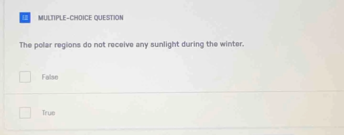 multiple-choice question the polar regions do not receive any sunlight …
