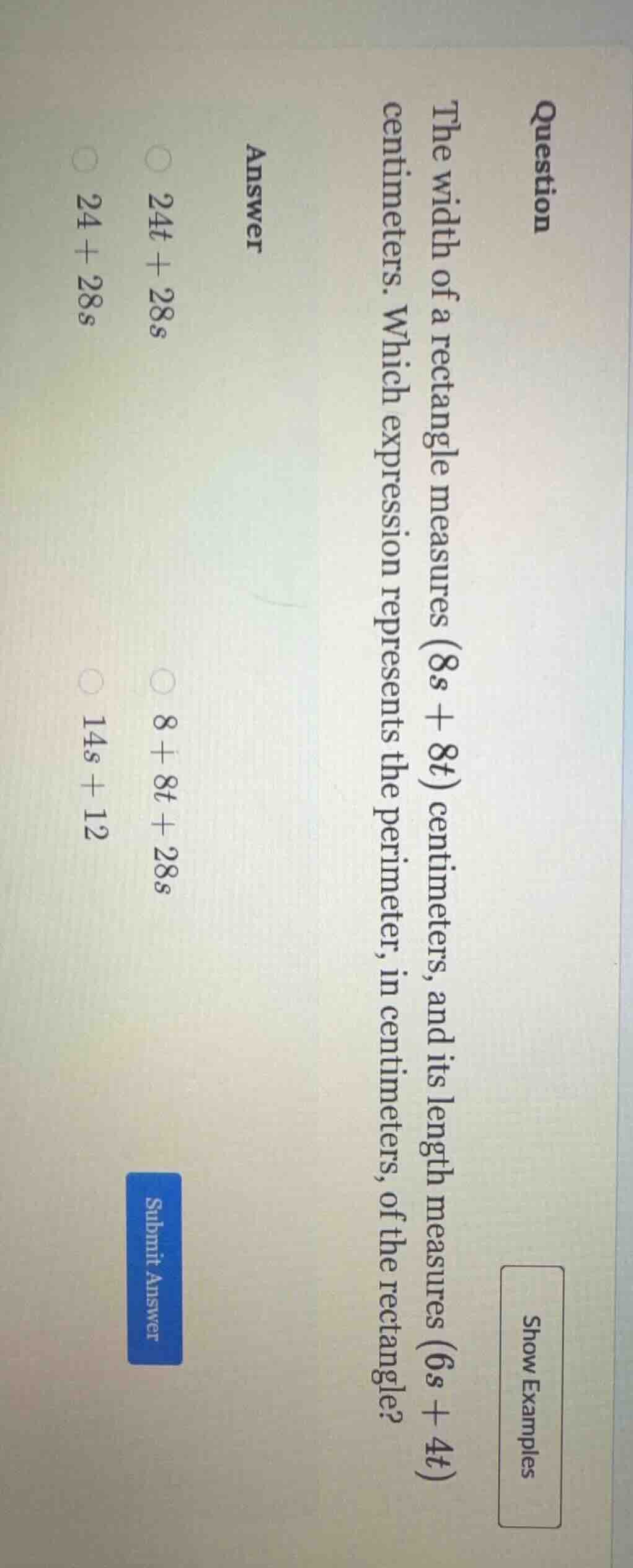 question the width of a rectangle measures (8s + 8t) centimeters, and i…