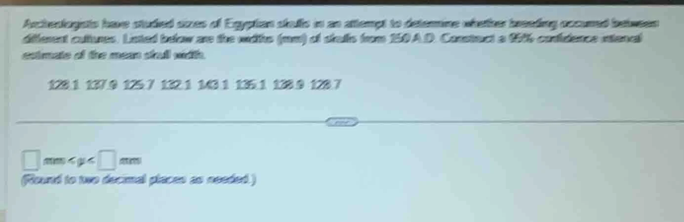 archaeologists have studied sizes of egyptian skulls in an attempt to d…