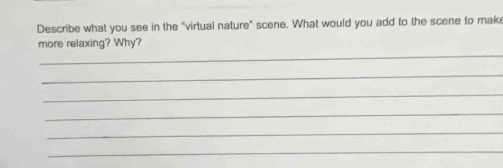 describe what you see in the \virtual nature\ scene. what would you add…