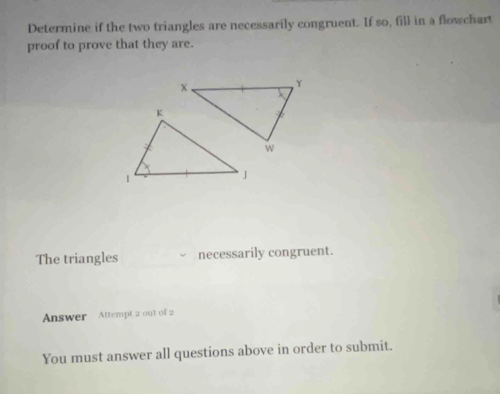 determine if the two triangles are necessarily congruent. if so, fill i…