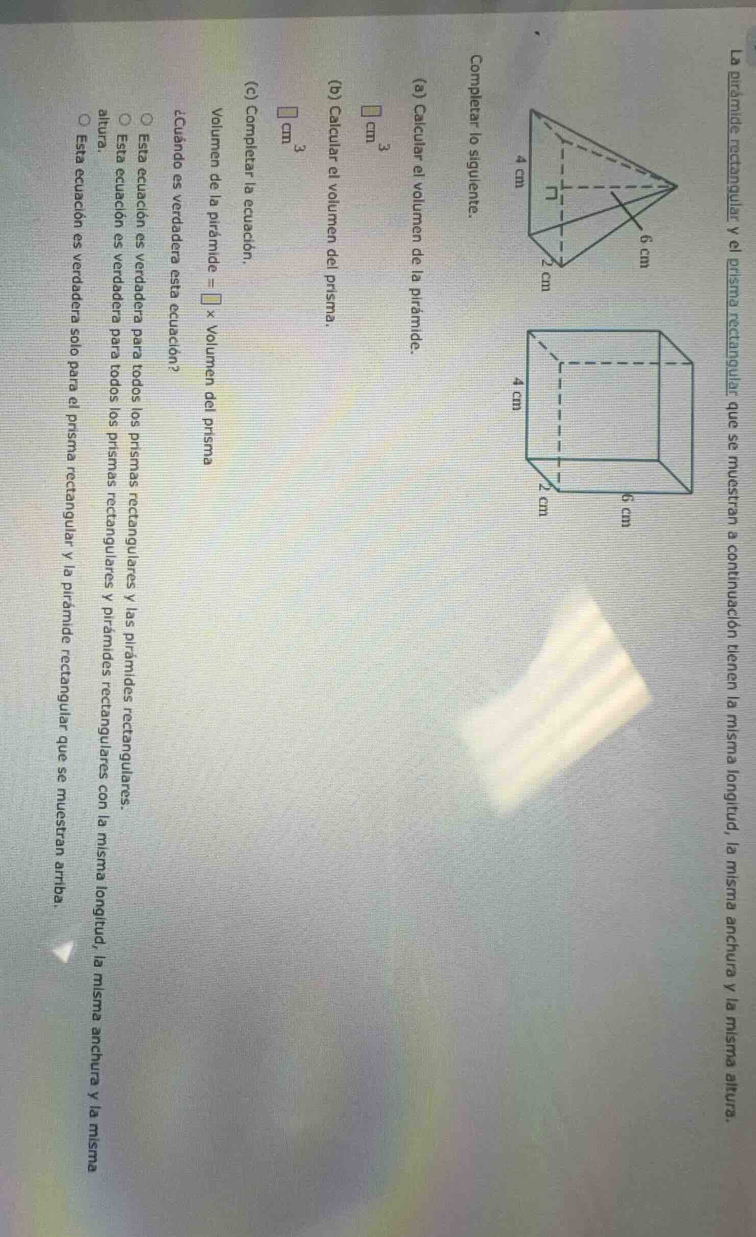 la pirámide rectangular y el prisma rectangular que se muestran a conti…