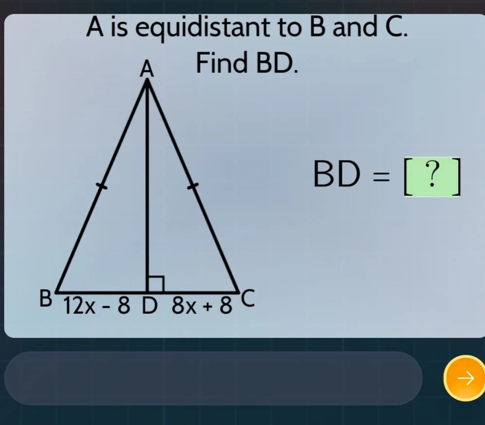 a is equidistant to b and c. find bd. bd = ? b 12x - 8 d 8x + 8 c