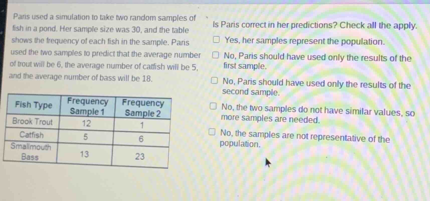 paris used a simulation to take two random samples of fish in a pond. h…