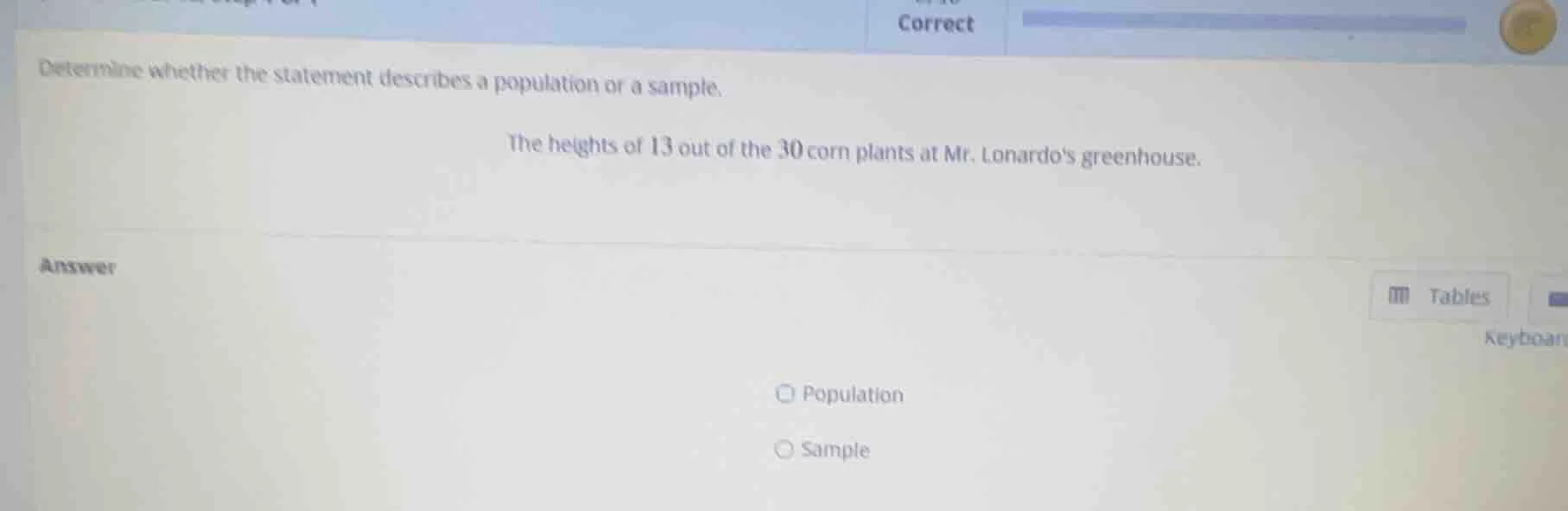 determine whether the statement describes a population or a sample. the…