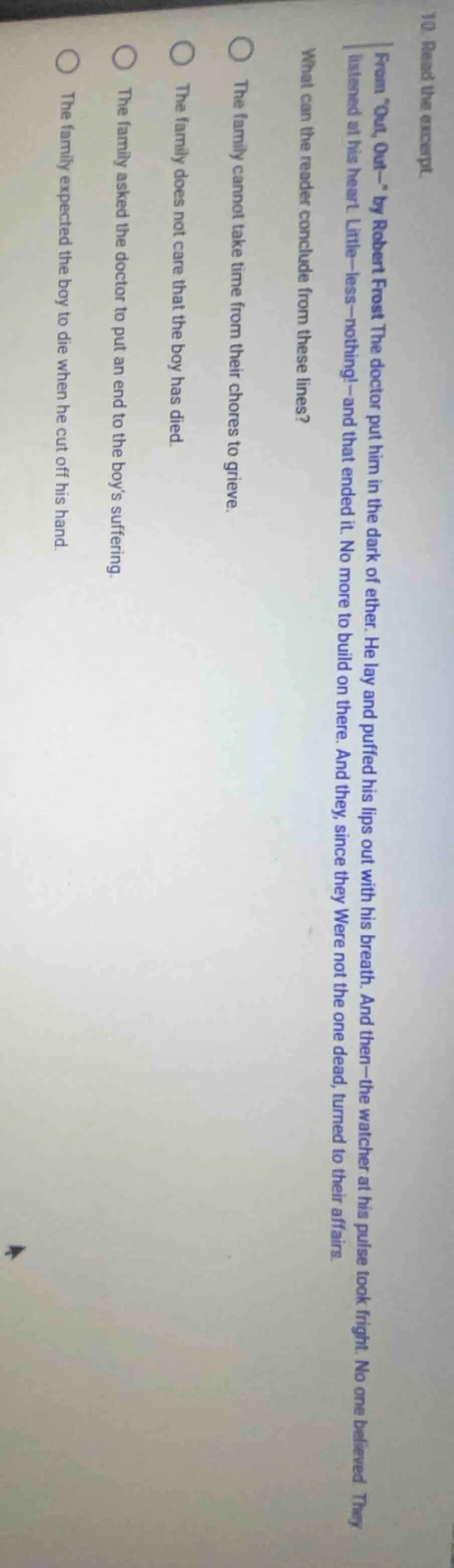 10. read the excerpt. from \out, out—\ by robert frost the doctor put h…