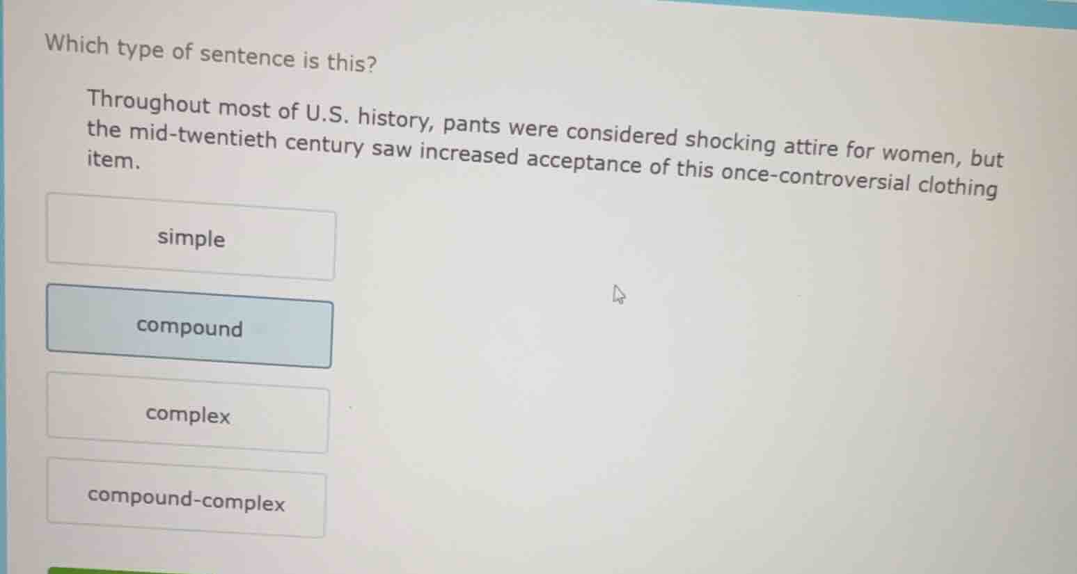 which type of sentence is this? throughout most of u.s. history, pants …