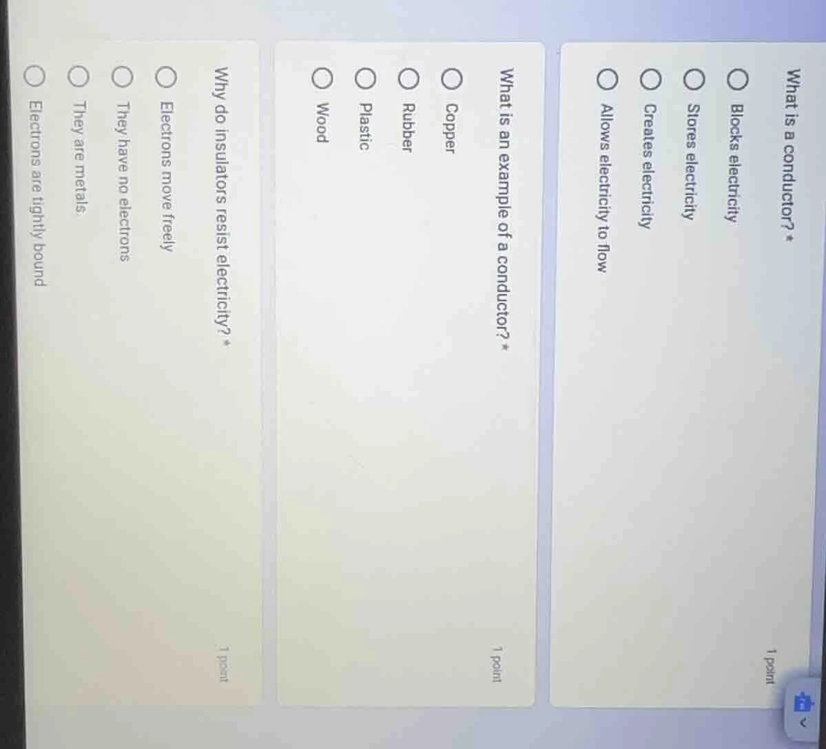 what is a conductor? * blocks electricity stores electricity creates el…