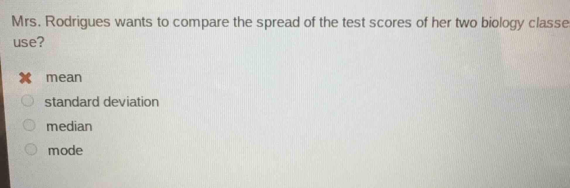 mrs. rodrigues wants to compare the spread of the test scores of her tw…